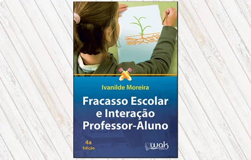 Livro Fracasso Escolar e Interação Professor-Aluno